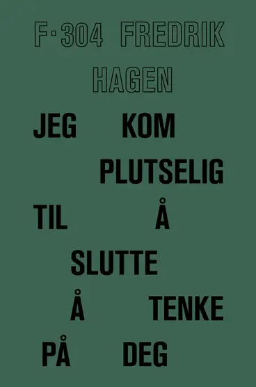 Omslag Jeg kom plutselig til å slutte å tenke på deg av Fredrik Hagen (Innbundet)