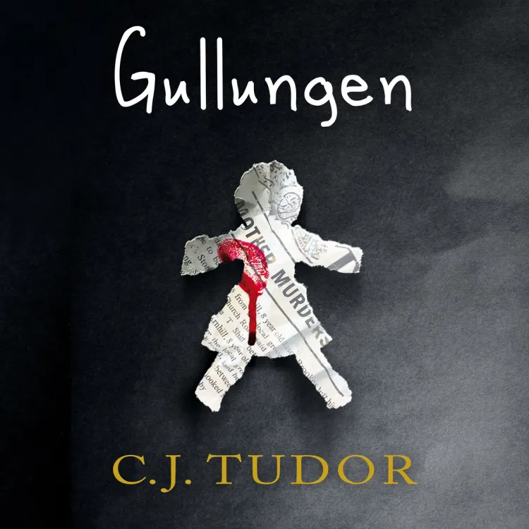 Omslag Gullungen av C.J. Tudor (Lydbok)