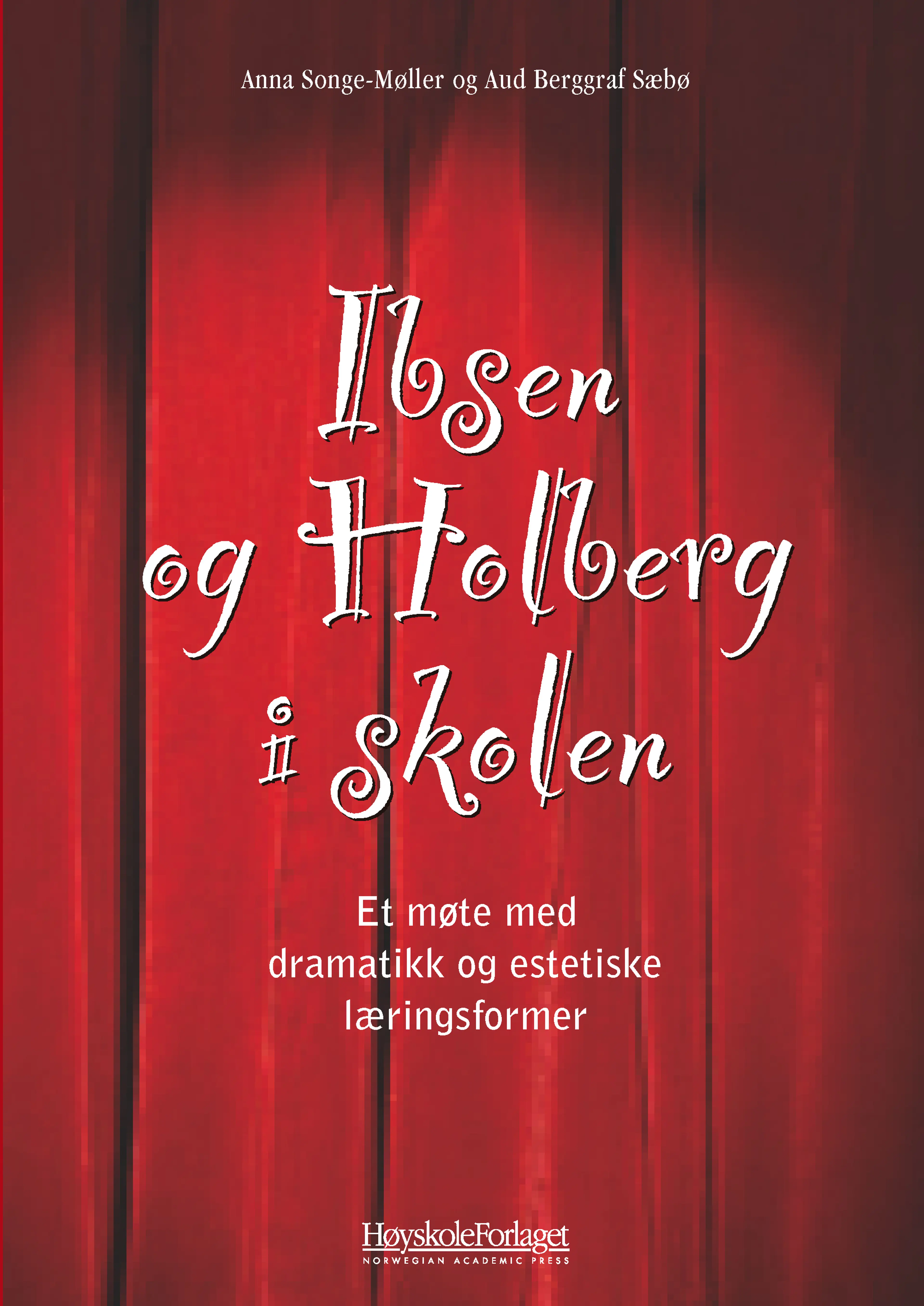 Omslag Ibsen og Holberg i skolen av Anna S. Songe-Møller og Aud Berggraf Sæbø (Heftet)