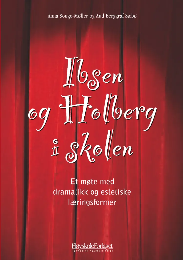 Omslag Ibsen og Holberg i skolen av Anna S. Songe-Møller og Aud Berggraf Sæbø (Heftet)