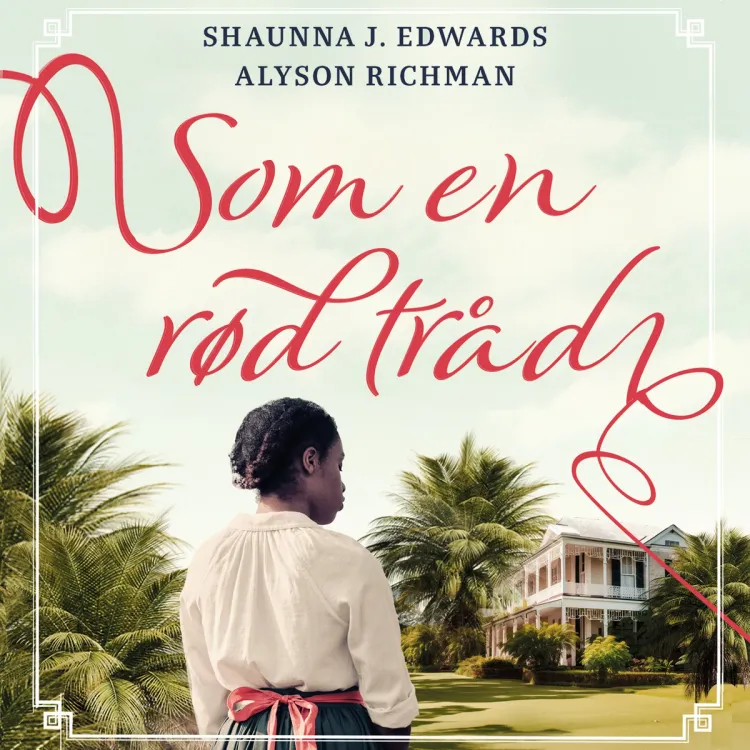Omslag Som en rød tråd av Alyson Richman og Shaunna J. Edwards (Lydbok)