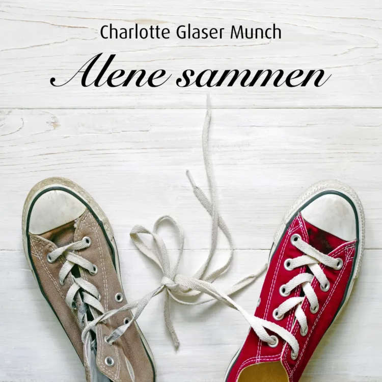 Omslag Alene sammen av Charlotte Glaser Munch (Lydbok)