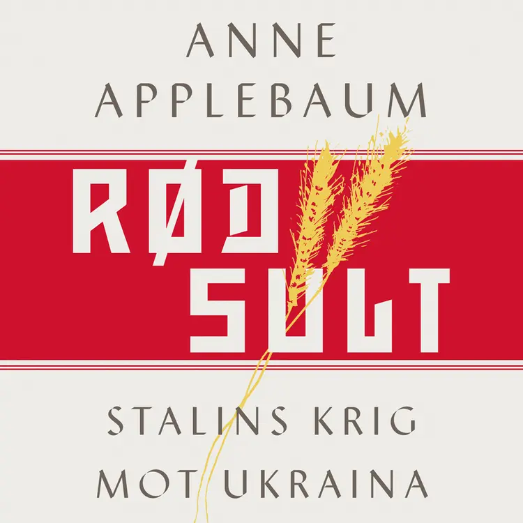 Omslag Rød sult - Stalins krig mot Ukraina av Anne Applebaum (Lydbok)