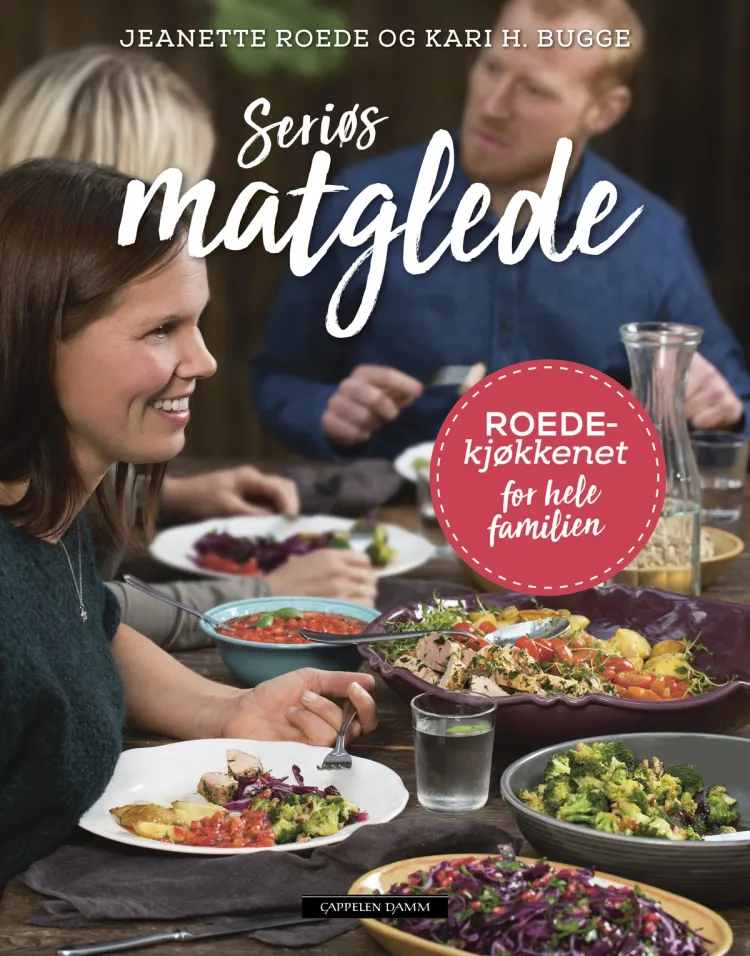 Omslag Seriøs matglede Roede-kjøkkenet for hele familien av Jeanette Roede og Kari H. Bugge (Innbundet)
