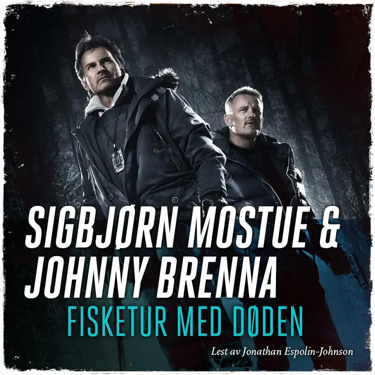 Omslag Fisketur med døden av Sigbjørn Mostue og Johnny Brenna (Lydbok)