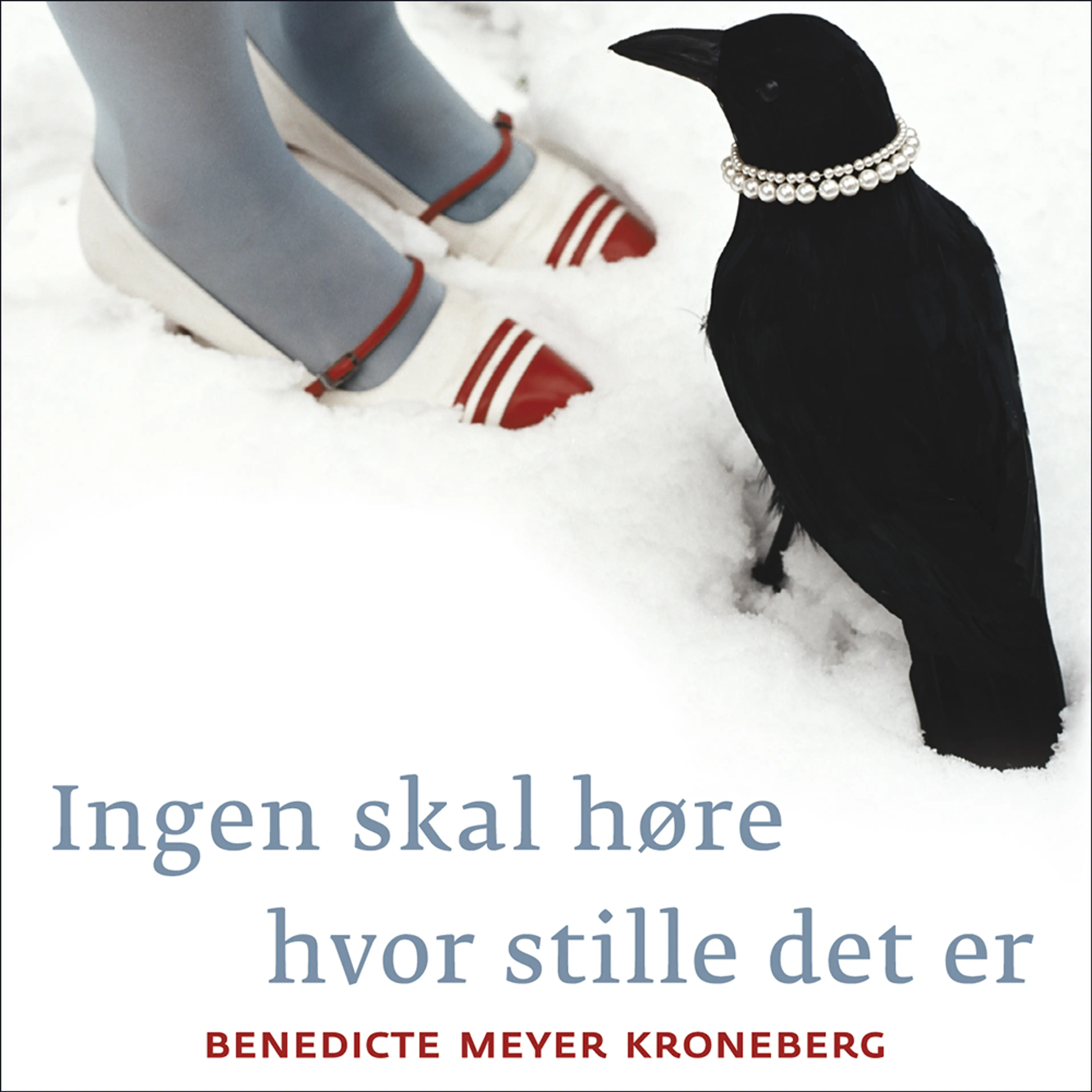Omslag Ingen skal høre hvor stille det er av Benedicte Meyer Kroneberg (Lydbok)