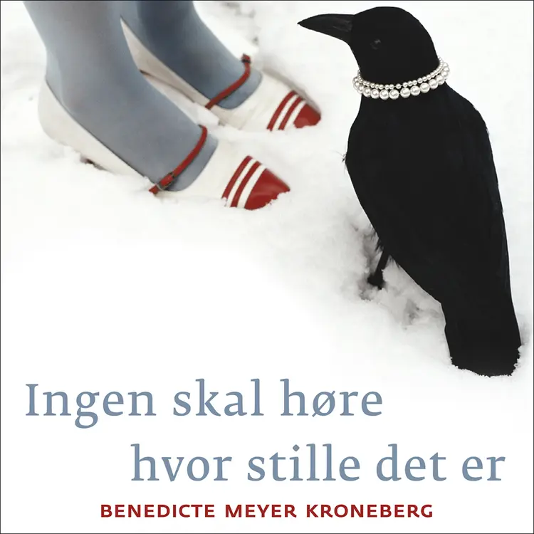 Omslag Ingen skal høre hvor stille det er av Benedicte Meyer Kroneberg (Lydbok)