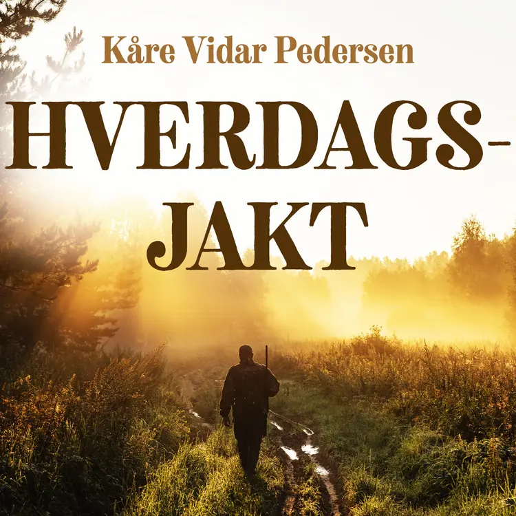Omslag Hverdagsjakt av Kåre Vidar Pedersen (Nedlastbar lydbok)