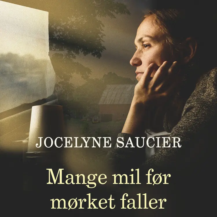 Omslag Mange mil før mørket faller av Jocelyne Saucier (Lydbok)