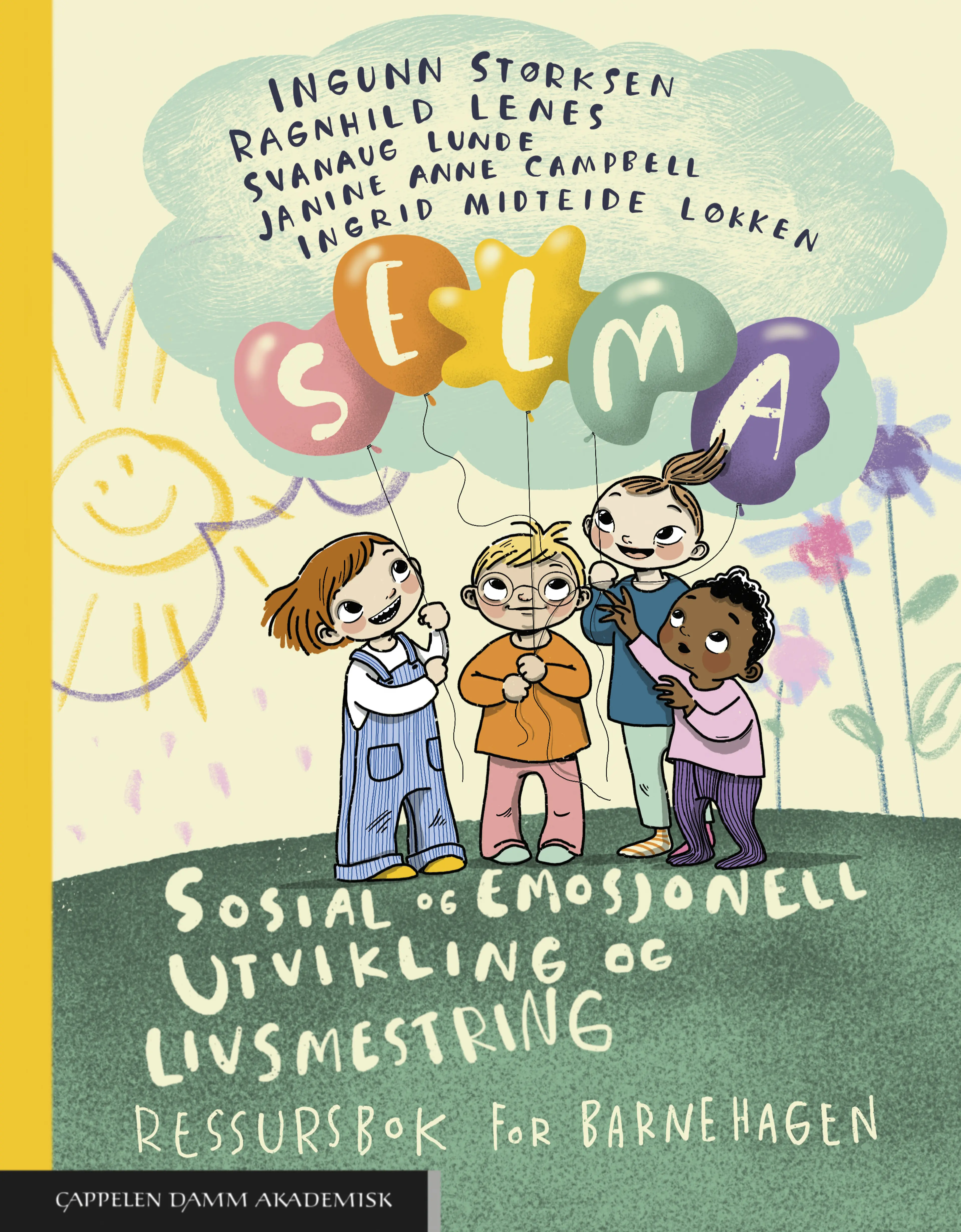 Omslag Sosial og emosjonell utvikling og livsmestring av Ingunn Størksen, Ragnhild Lenes, Svanaug Lunde, Janine Anne Campbell og Ingrid Midteide Løkken (Heftet)