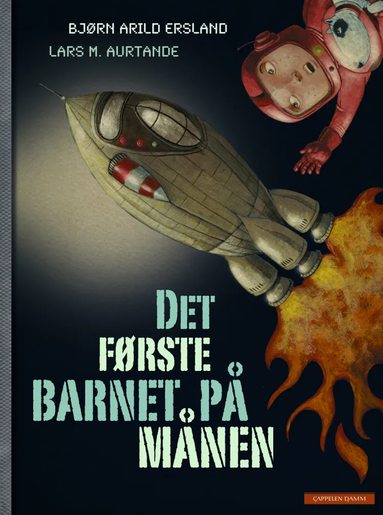 Omslag Det første barnet på månen av Bjørn Arild Ersland og Lars M. Aurtande (Innbundet)