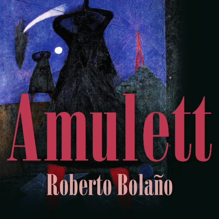 Omslag Amulett av Roberto Bolaño (Lydbok)