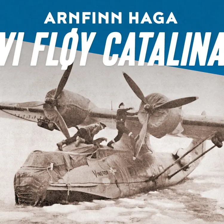 Omslag Vi fløy Catalina av Arnfinn Haga (Lydbok)