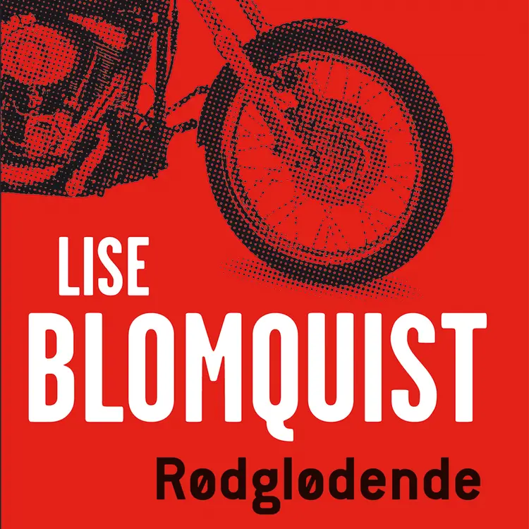 Omslag Rødglødende av Lise Blomquist (Lydbok)