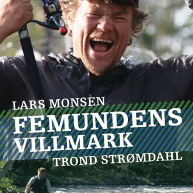 Omslag Femundens villmark av Lars Monsen og Trond Strømdahl (Lydbok)