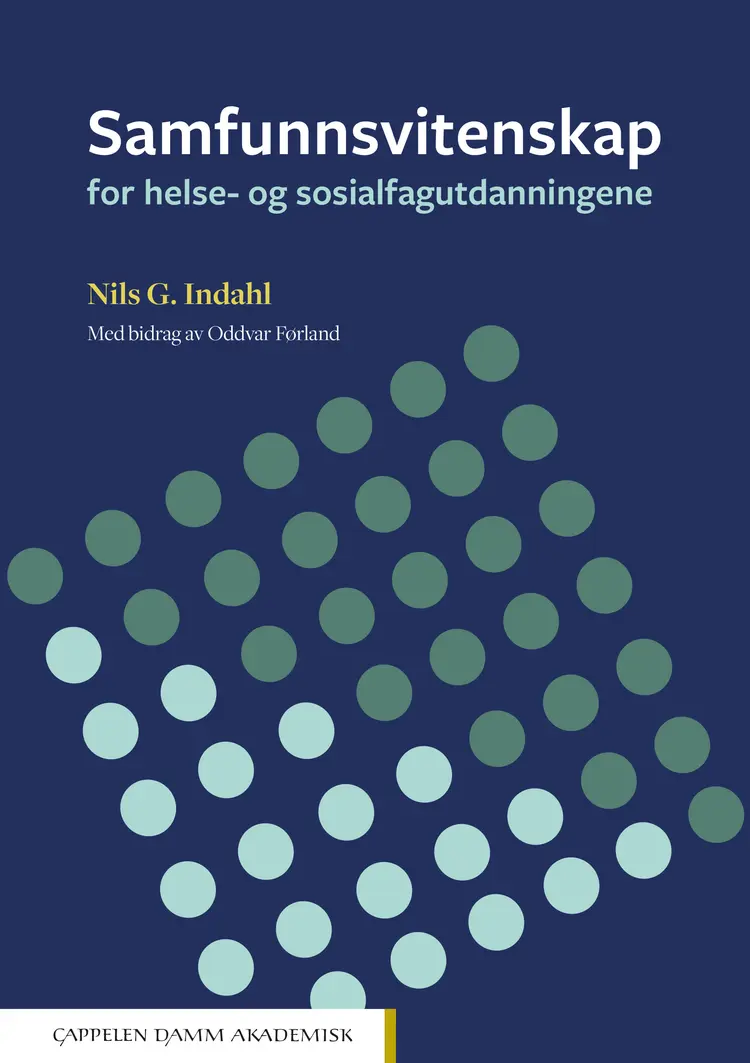 Omslag Samfunnsvitenskap for helse- og sosialfagutdanningene av Nils G. Indahl (Heftet)