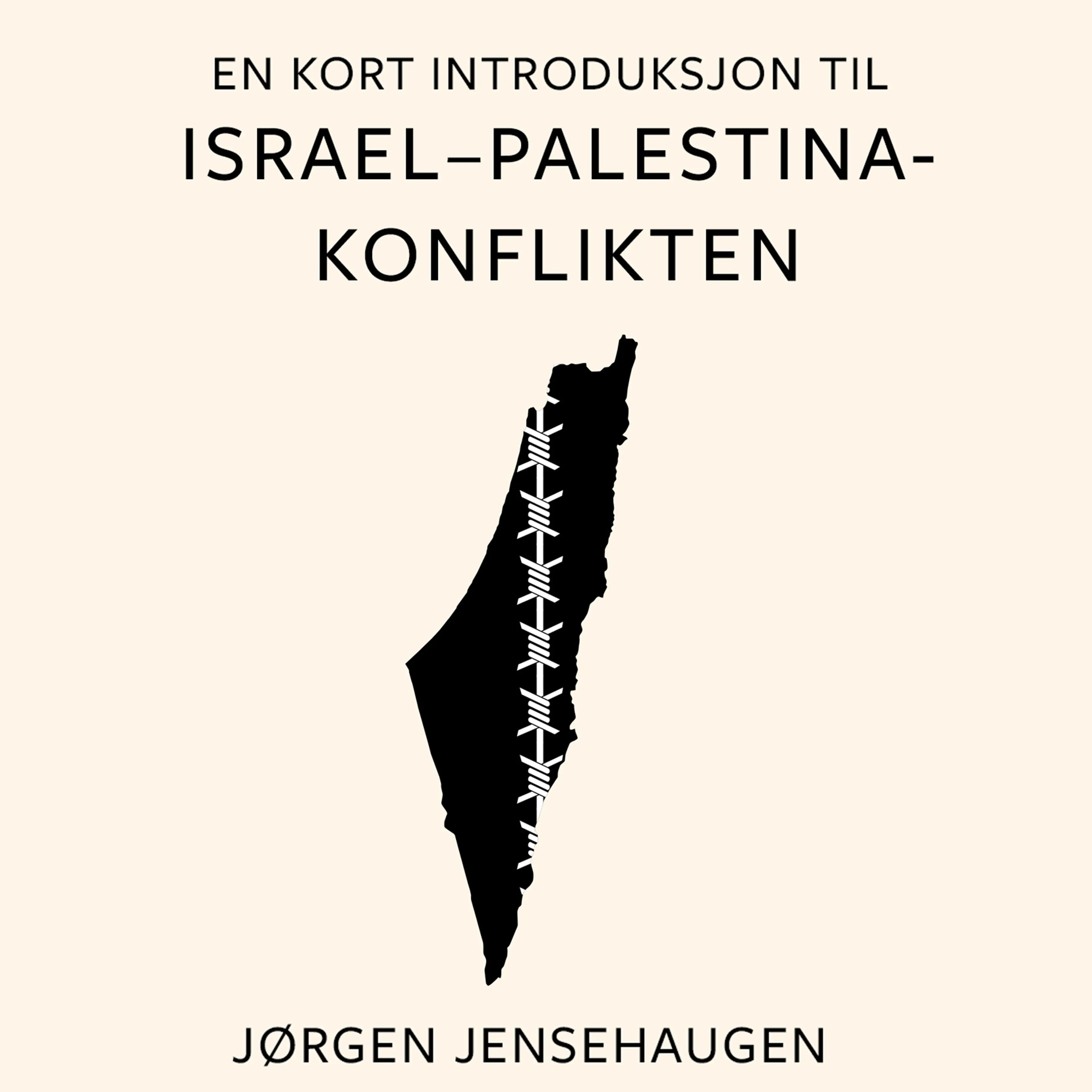 Omslag En kort introduksjon til Israel–Palestina-konflikten av Jørgen Jensehaugen (Lydbok)