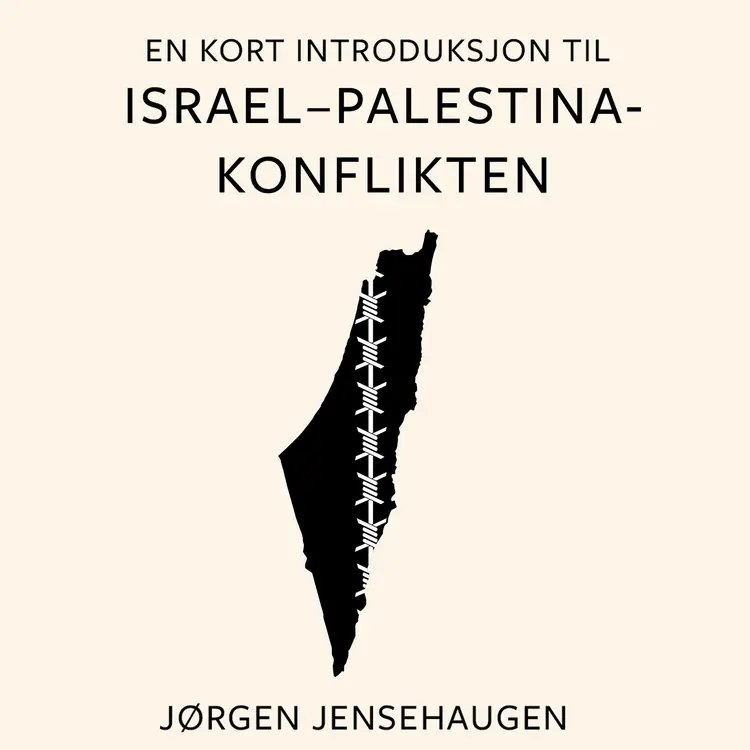 Omslag En kort introduksjon til Israel–Palestina-konflikten av Jørgen Jensehaugen (Nedlastbar lydbok)