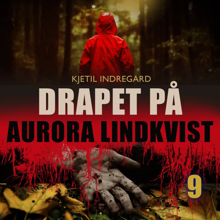 Omslag Drapet på Aurora Lindkvist - Bok 9 av Kjetil Indregard (Lydbok)