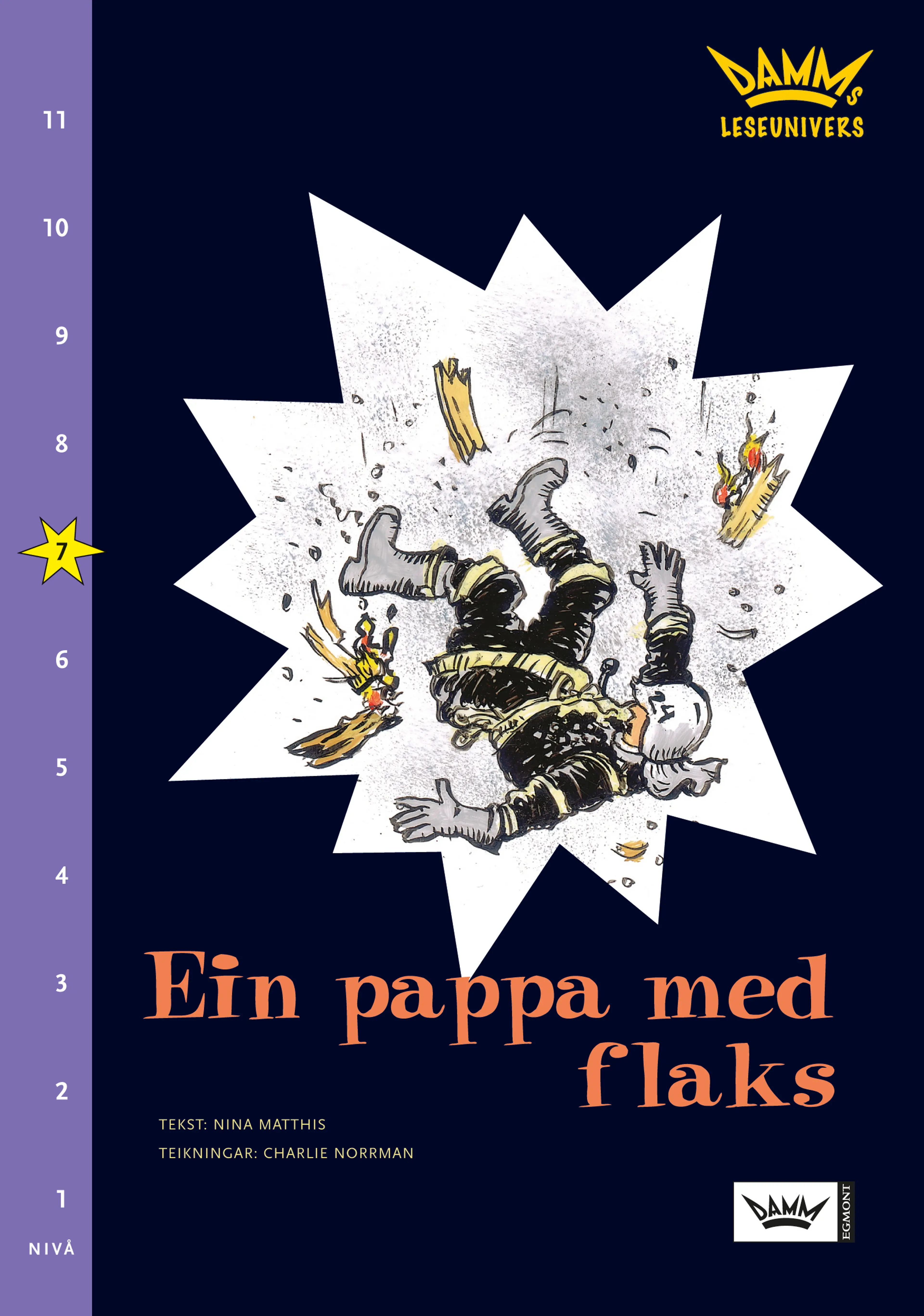Omslag Damms leseunivers 1: Ein pappa med flaks av Nina Matthis (Heftet)