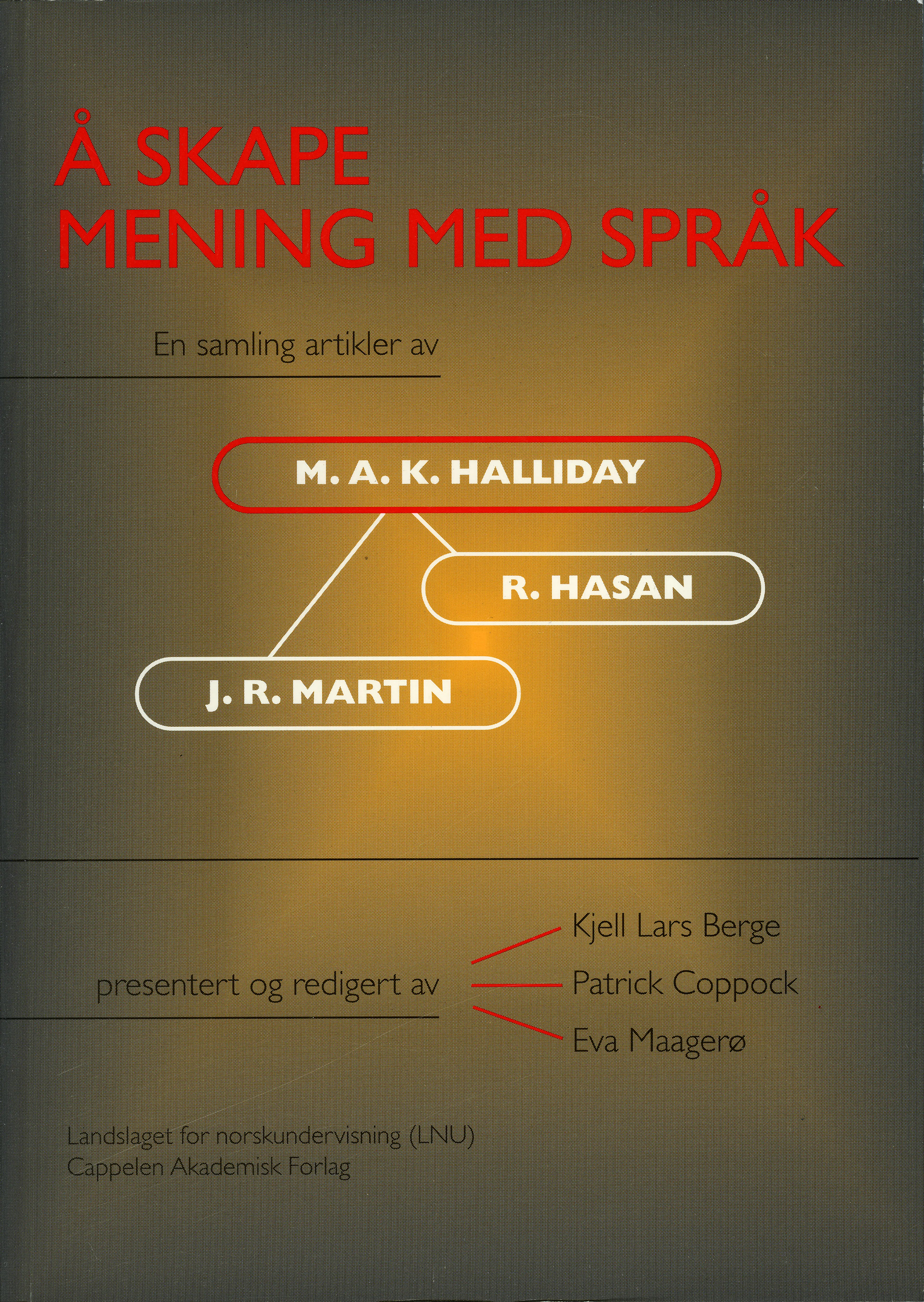 Omslag Å skape mening med språk av Kjell Lars Berge, Eva Maagerø og Patrick Coppock (red.) (Heftet)