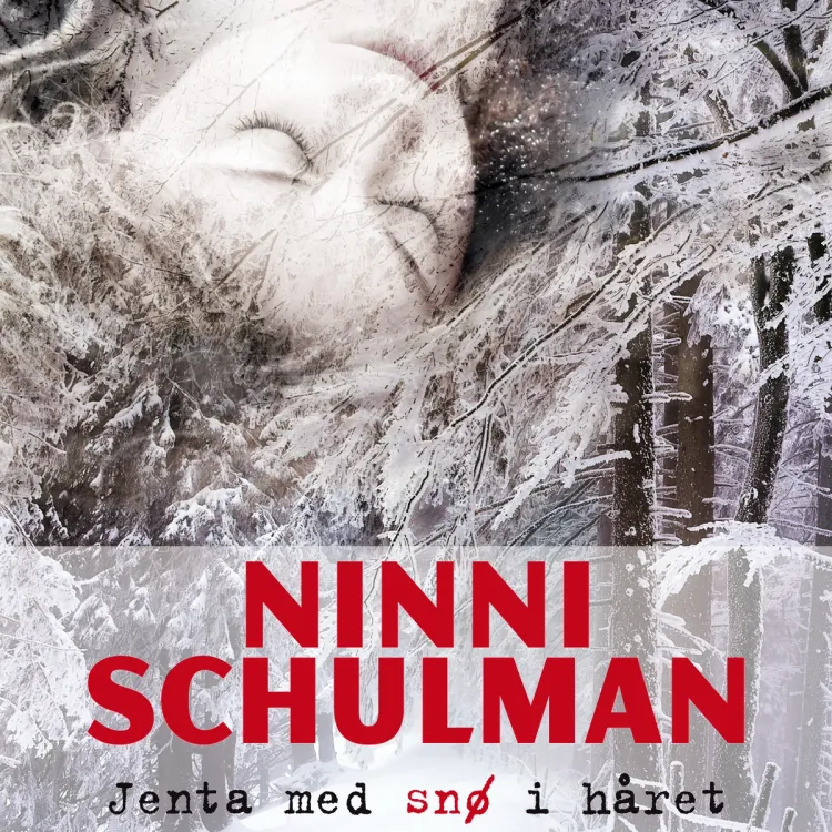 Omslag Jenta med snø i håret av Ninni Schulman (Lydbok)