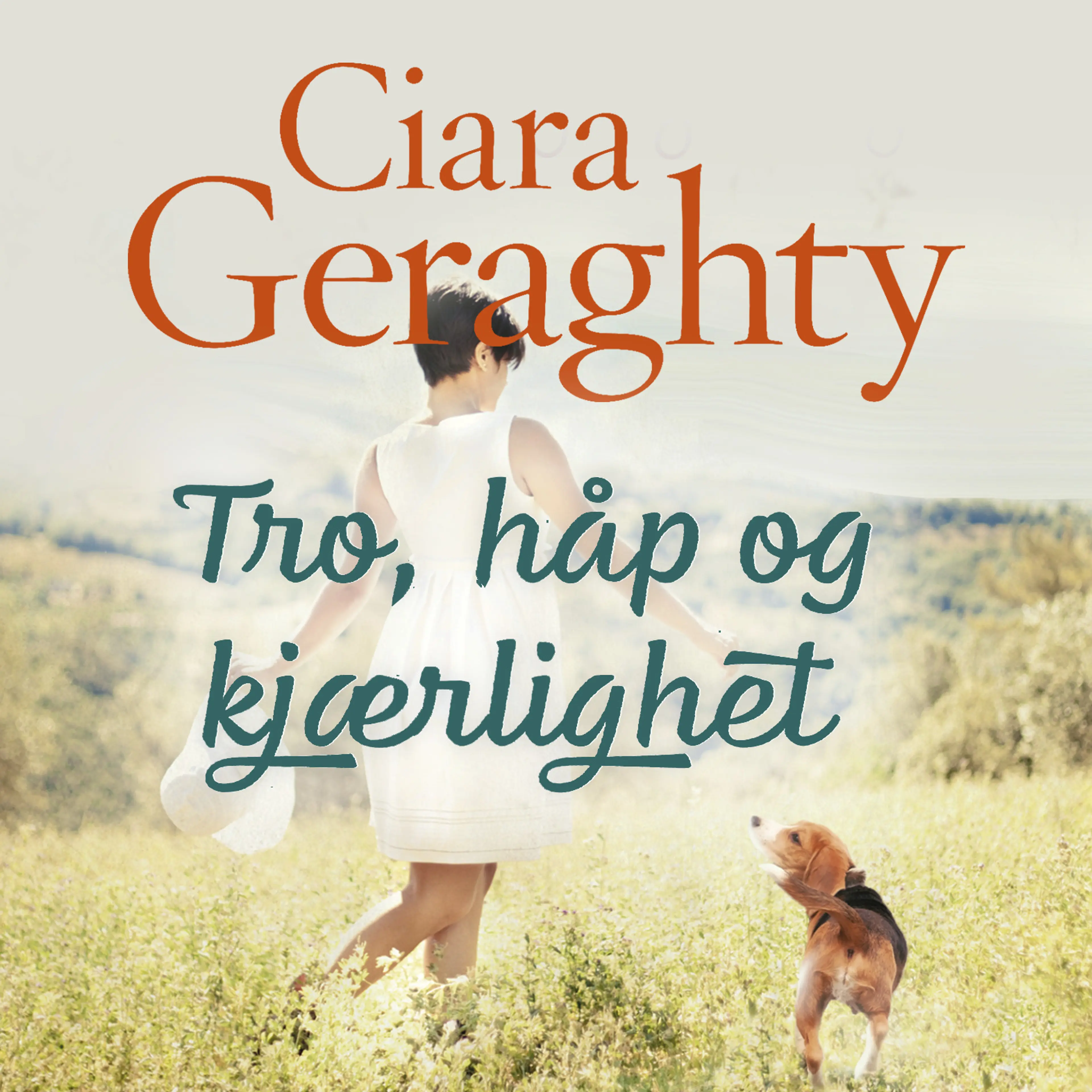 Omslag Tro, håp og kjærlighet av Ciara Geraghty (Lydbok)