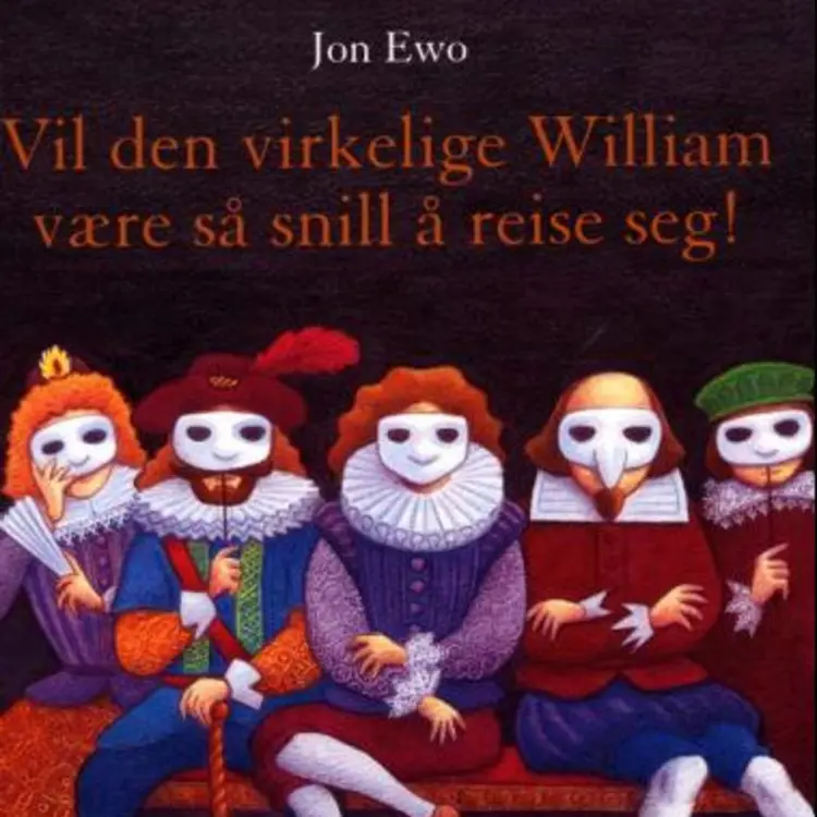 Omslag Vil den virkelige William være så snill å reise seg! av Jon Ewo (Lydbok)