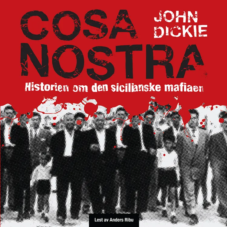 Omslag Cosa Nostra av John Dickie (Lydbok)