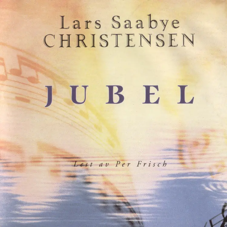 Omslag Jubel av Lars Saabye Christensen (Lydbok)