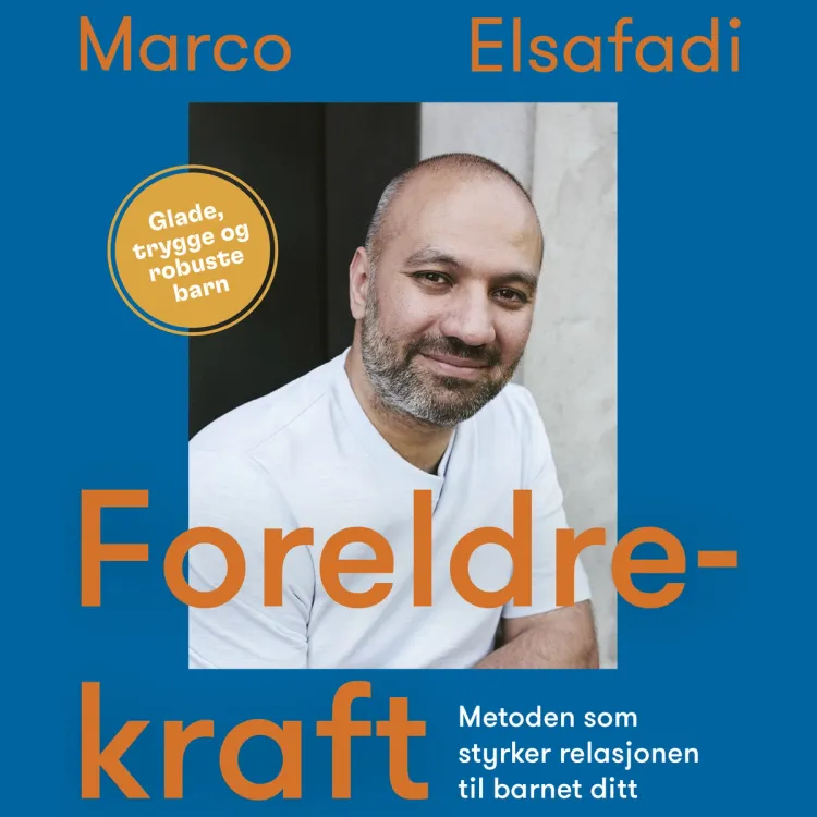 Omslag Foreldrekraft - Metoden som styrker relasjonen til barnet ditt av Marco Elsafadi (Lydbok)