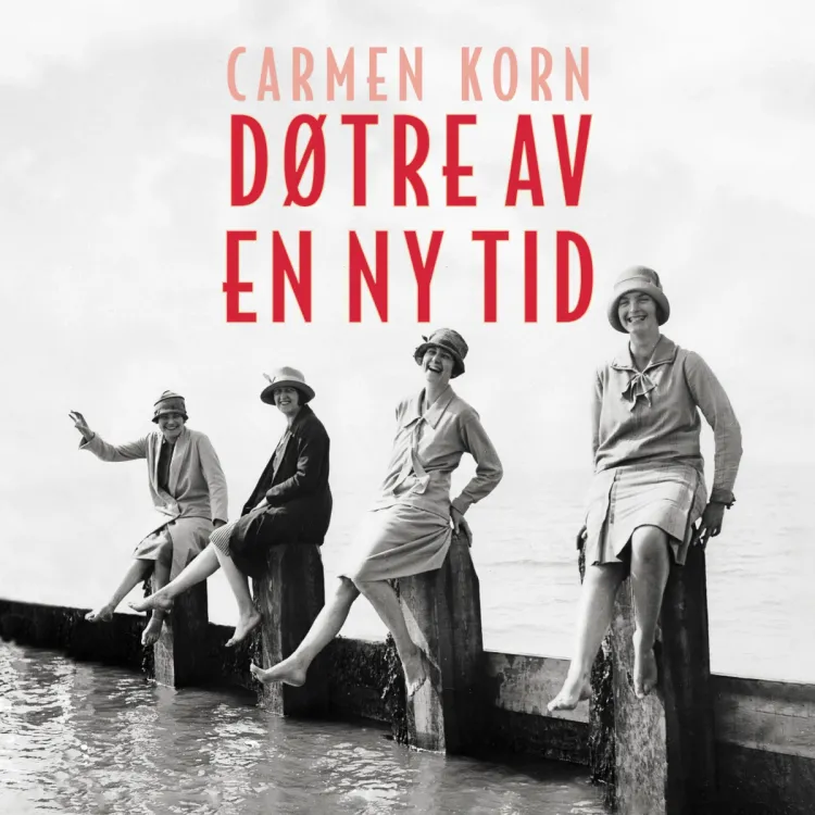 Omslag Døtre av en ny tid av Carmen Korn (Lydbok)