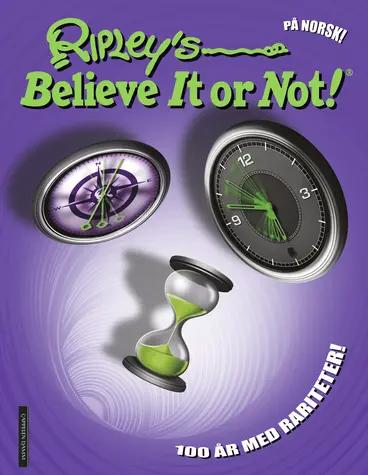 Omslag Ripley's Believe It or Not! 100 år med rariteter! (Innbundet)
