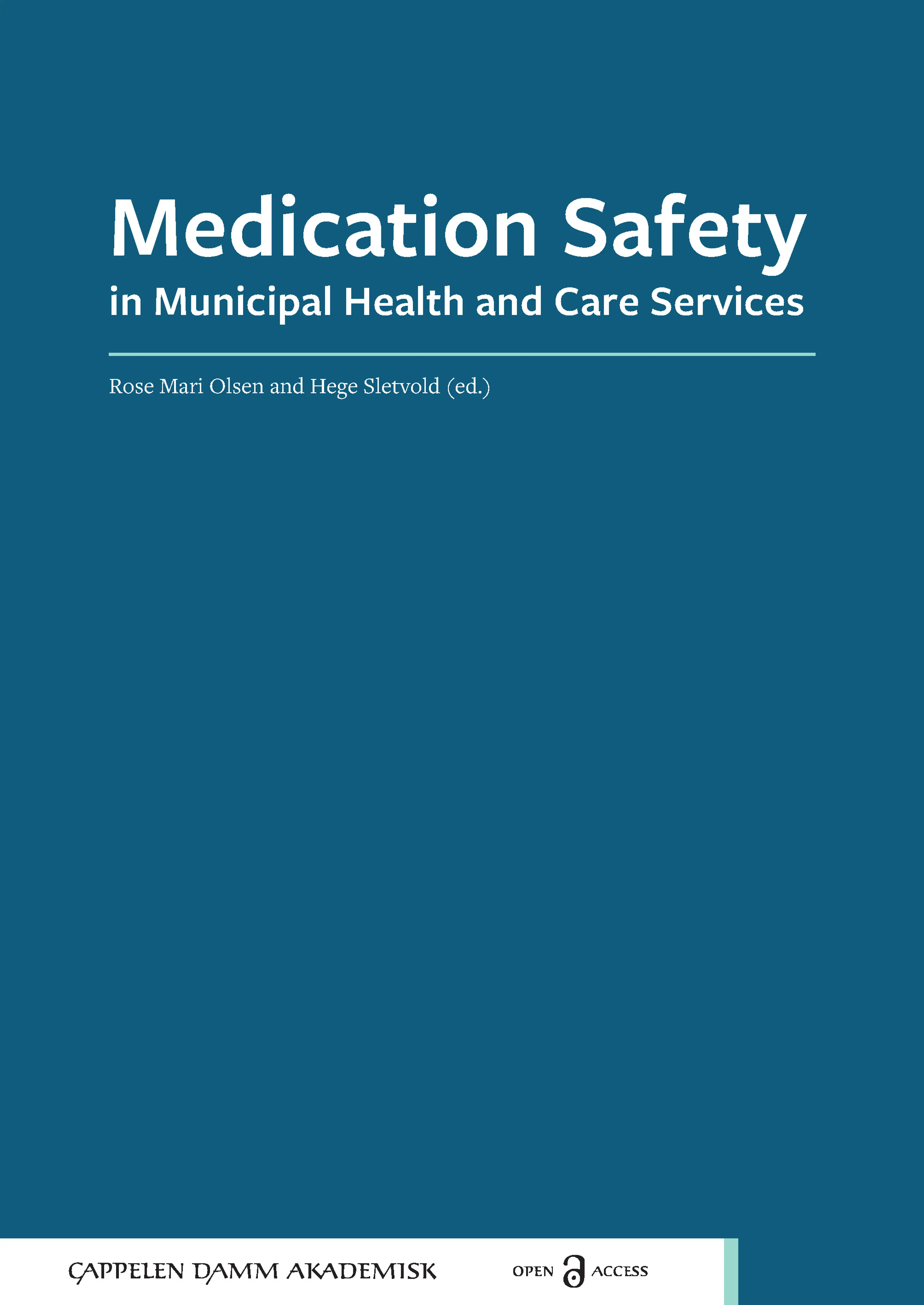 Omslag Medication Safety in Municipal Health and Care Services av Rose Mari Olsen og Hege Sletvold (Eds.) (Ebok)