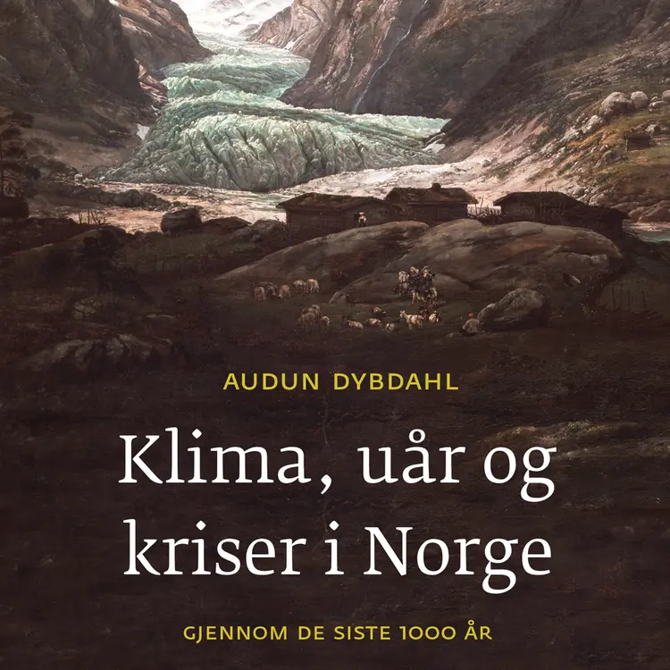 Omslag Klima, uår og kriser i Norge gjennom de siste 1000 år av Audun Dybdahl (Lydbok)