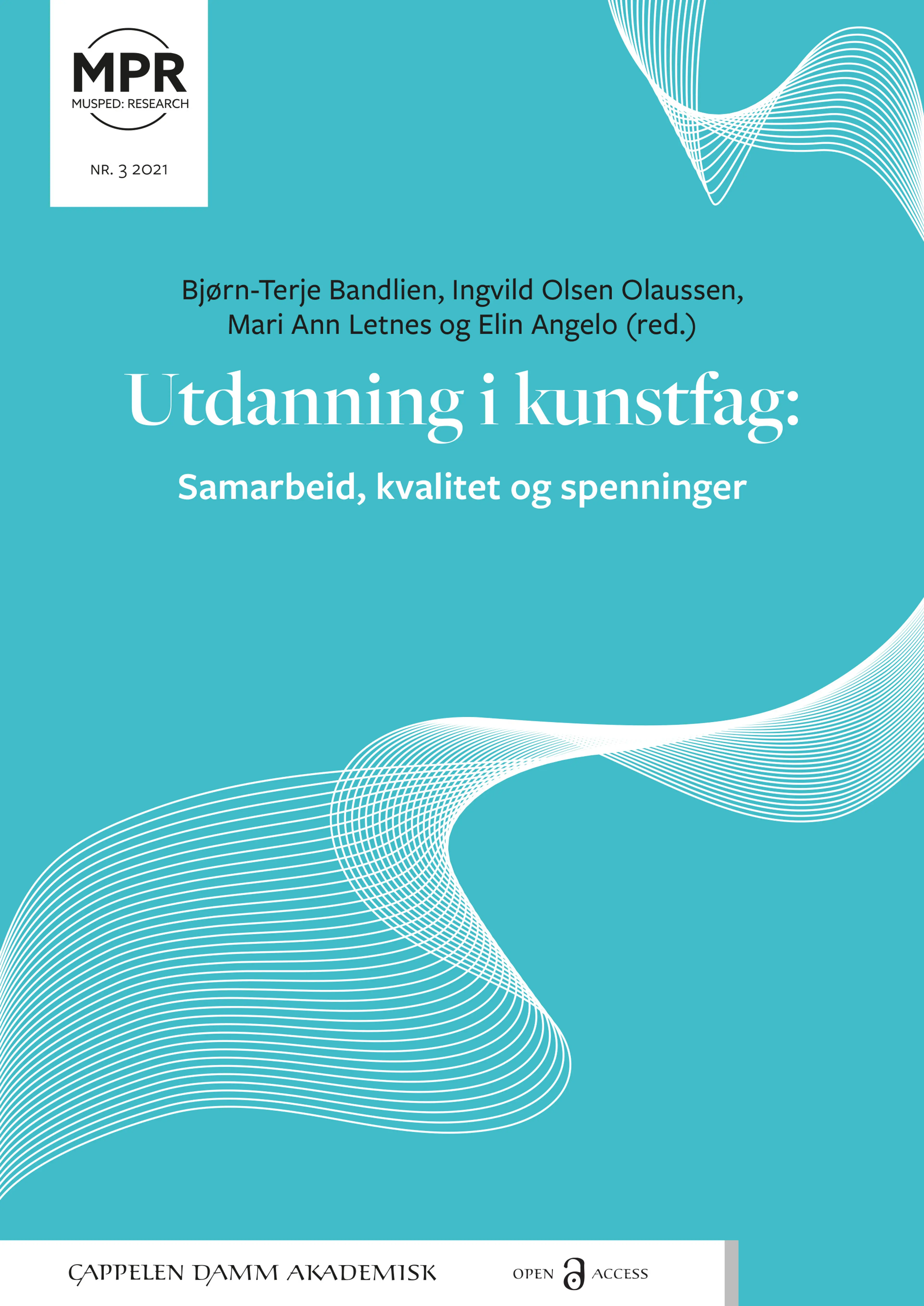 Omslag Utdanning i kunstfag: Samarbeid, kvalitet og spenninger av Bjørn-Terje Bandlien, Ingvild Olsen Olaussen, Mari-Ann Letnes og Elin Angelo (Heftet)