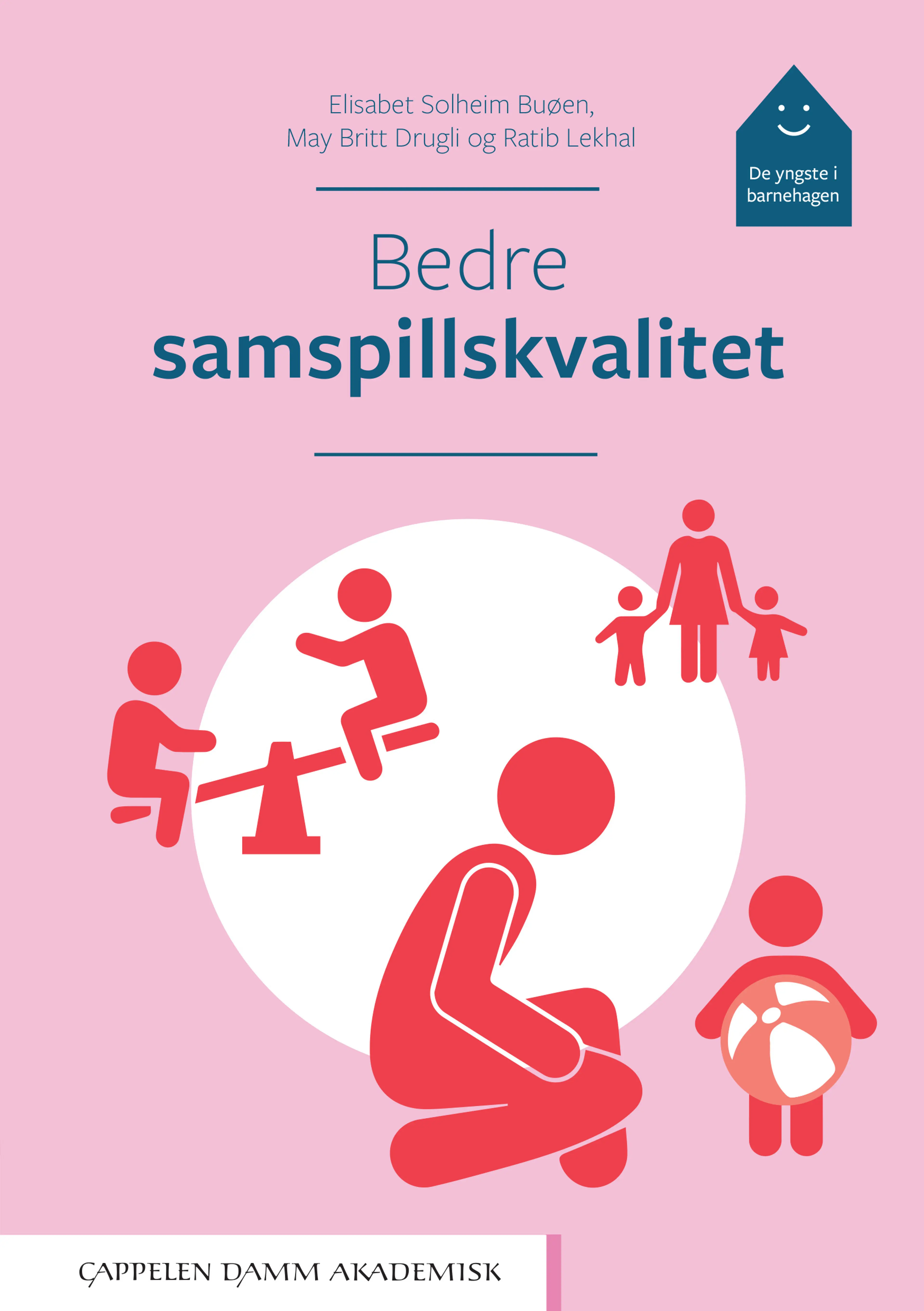 Omslag Bedre samspillskvalitet av Elisabet Solheim Buøen, May Britt Drugli og Ratib Lekhal (Heftet)