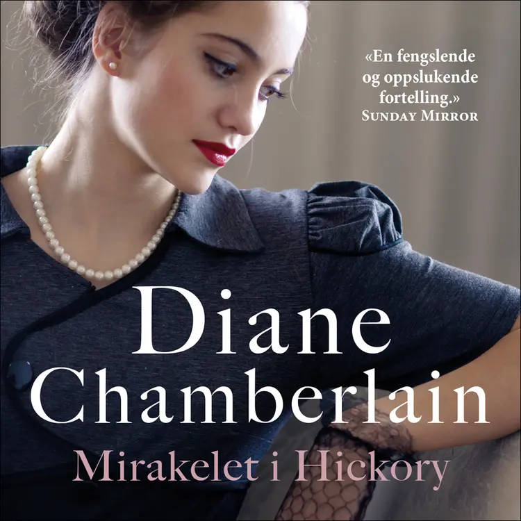 Omslag Mirakelet i Hickory av Diane Chamberlain (Lydbok)