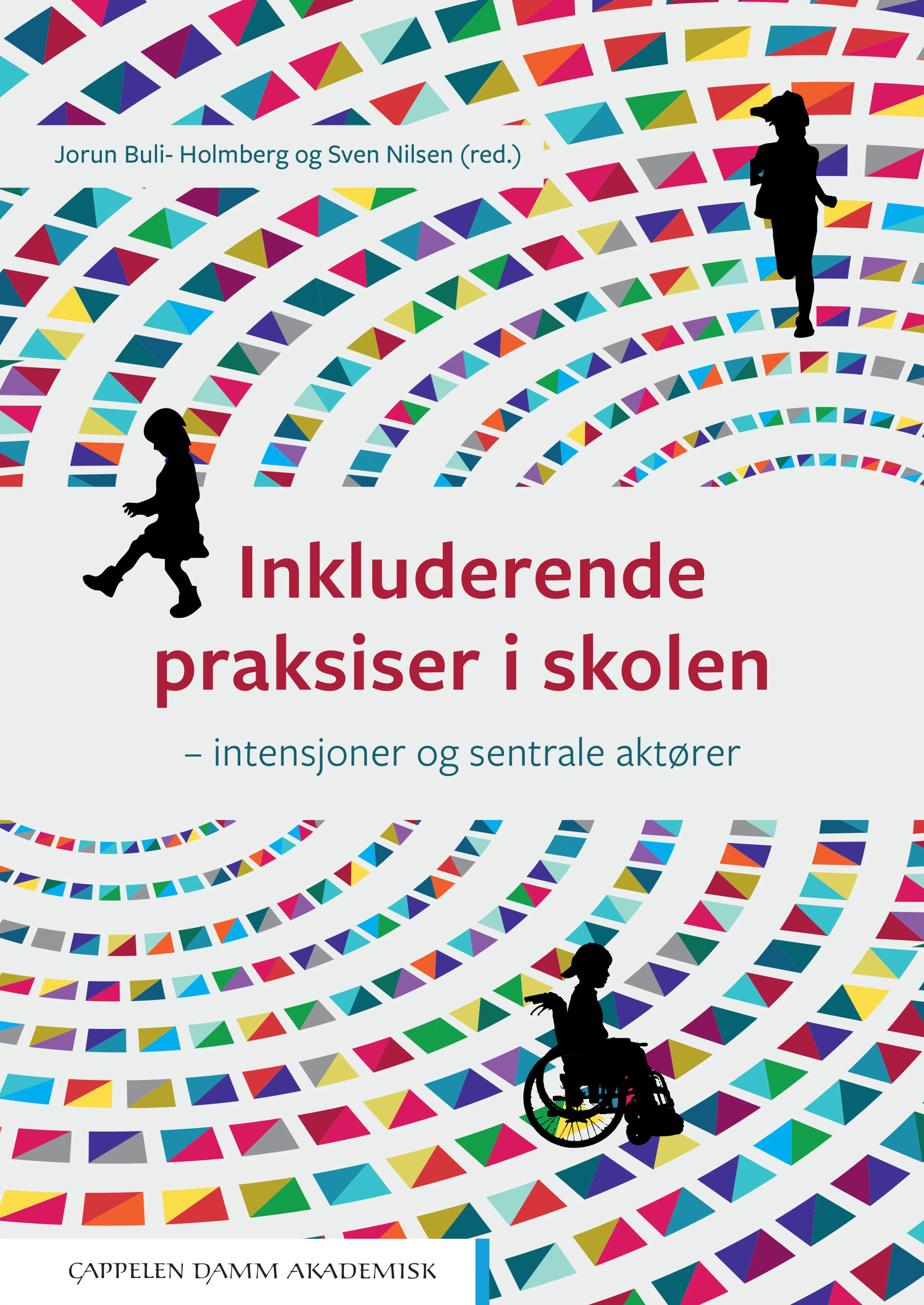 Omslag Inkluderende praksiser i skolen av Jorun Buli-Holmberg og Sven Nilsen (red.) (Heftet)