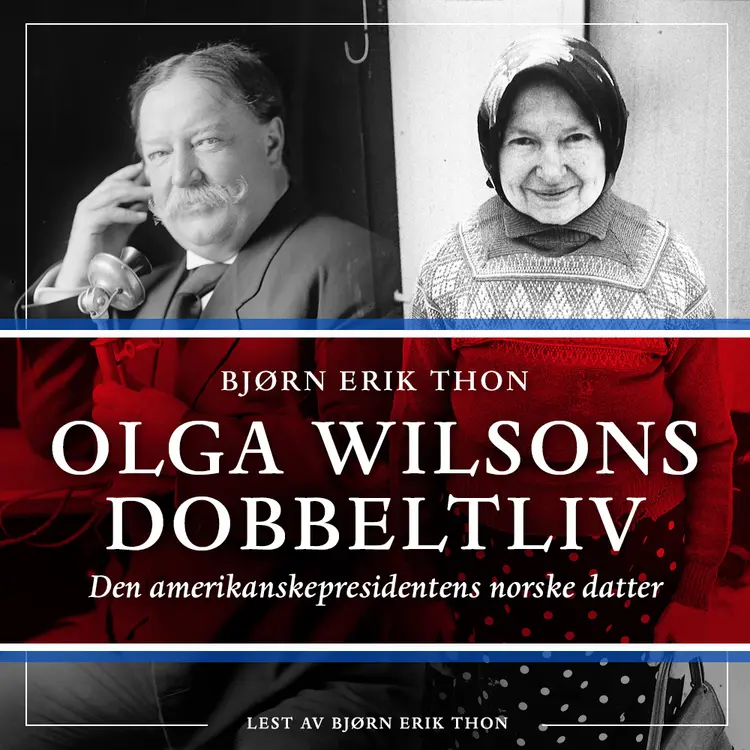 Omslag Olga Wilsons dobbeltliv av Bjørn Erik Thon (Lydbok)