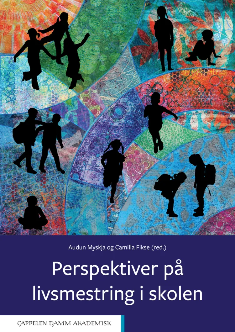 Omslag Perspektiver på livsmestring i skolen av Audun Myskja og Camilla Fikse (red.) (Heftet)