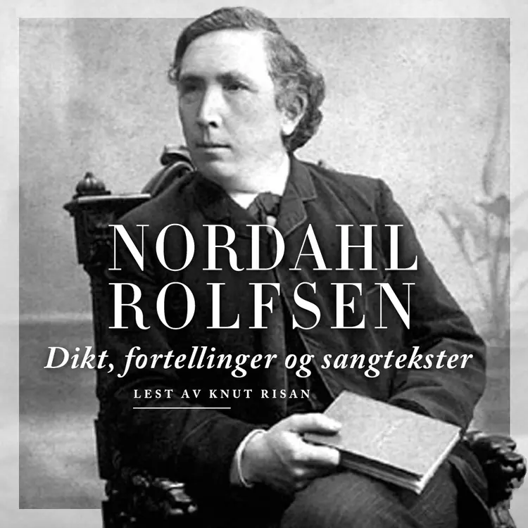 Omslag Dikt, fortellinger og sangtekster av Johan Nordahl Brun Rolfsen (Lydbok)