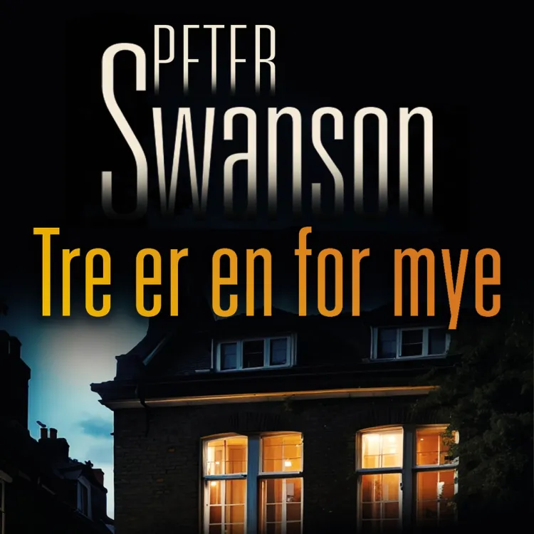 Omslag Tre er en for mye av Peter Swanson (Lydbok)