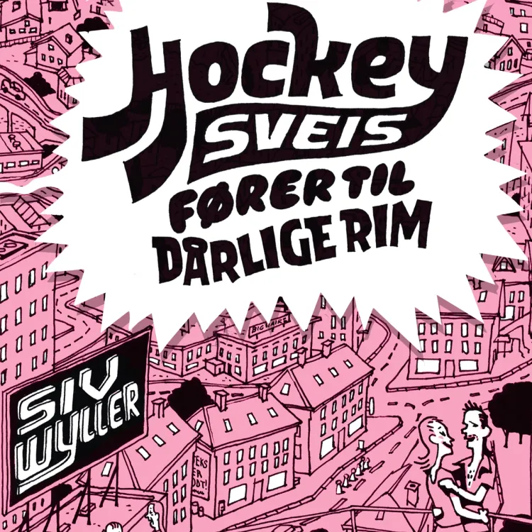 Omslag Hockeysveis fører til dårlige rim av Siv Wyller (Lydbok)