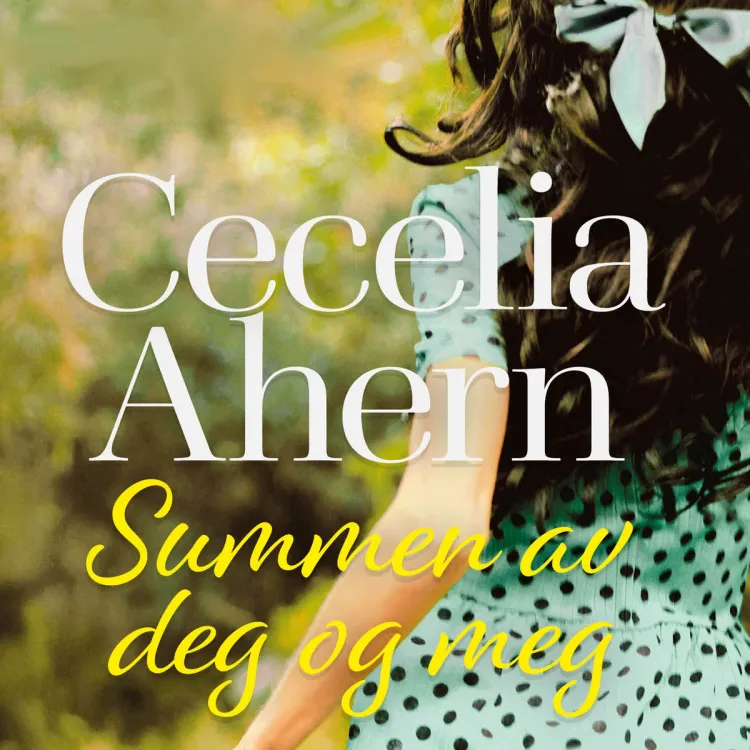 Omslag Summen av deg og meg av Cecelia Ahern (Lydbok)