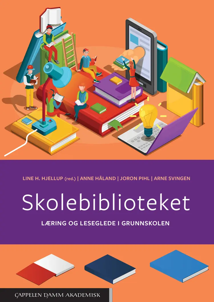 Omslag Skolebiblioteket av Line Hansen Hjellup (red.), Anne Håland, Joron Pihl og Arne Svingen (Heftet)