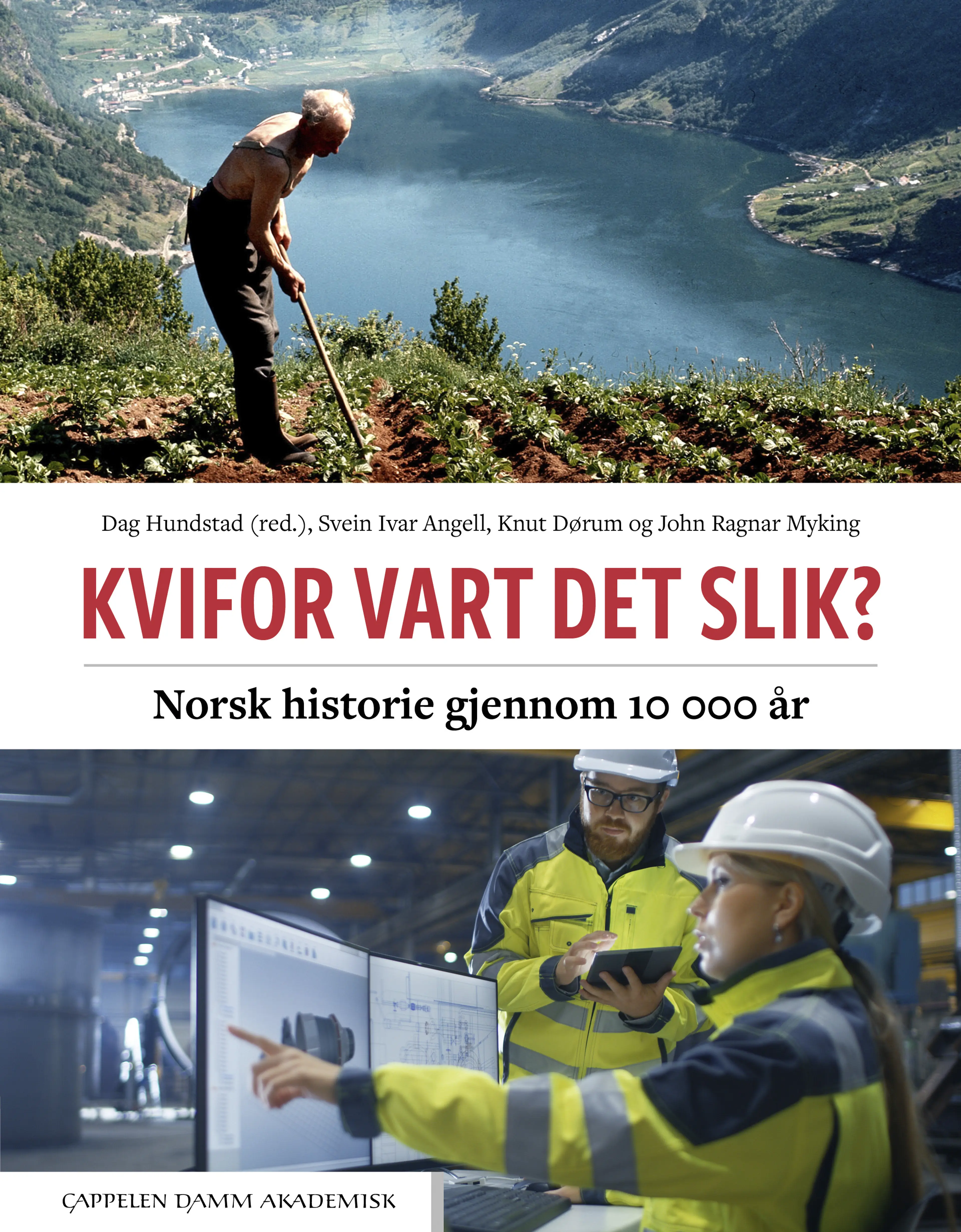 Omslag Kvifor vart det slik? av Dag Hundstad (red.), Svein Ivar Angell, Knut Dørum og John Ragnar Myking (Innbundet)