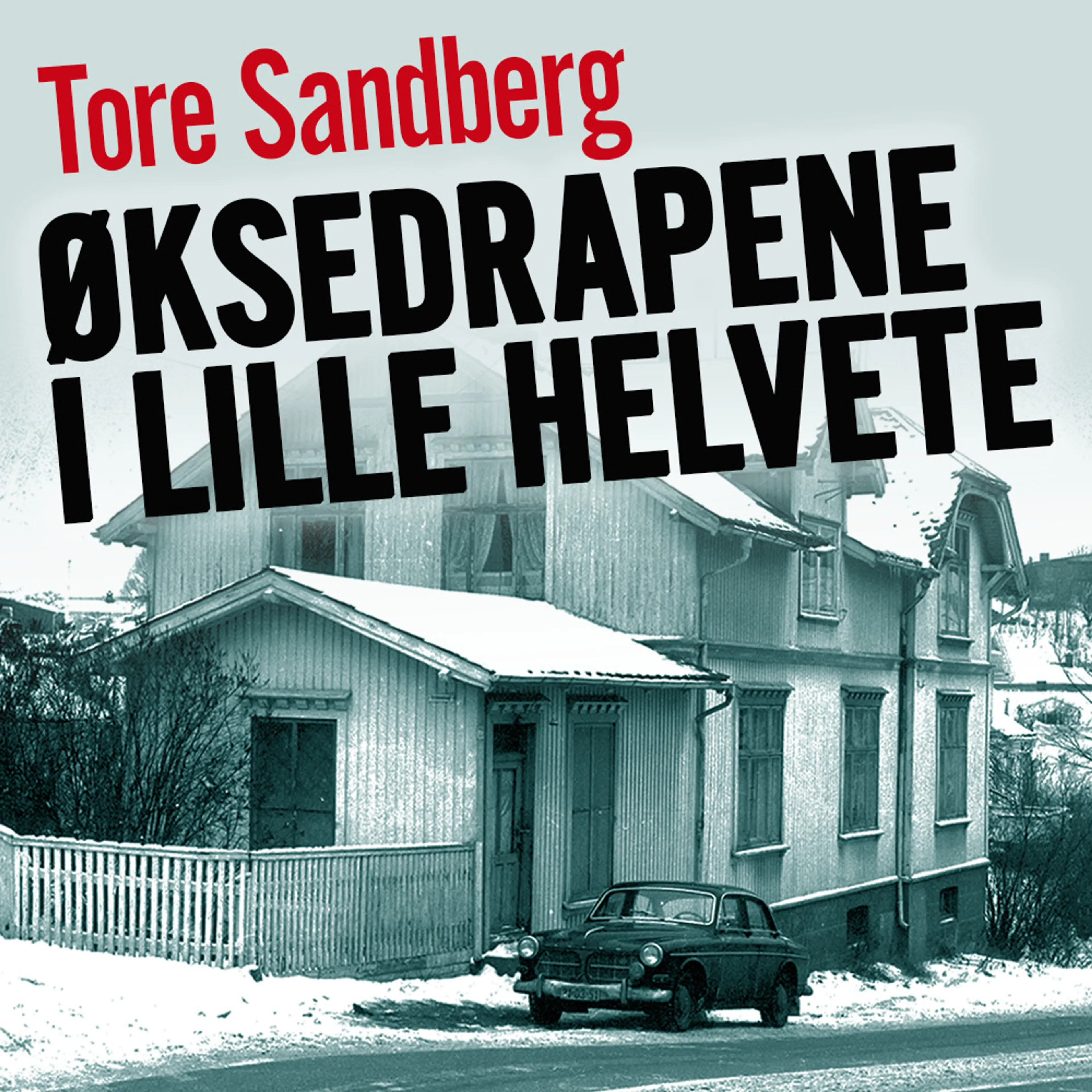 Omslag Øksedrapene i Lille Helvete av Tore Sandberg (Lydbok)