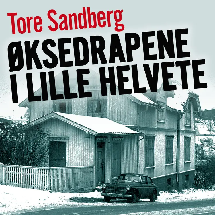 Omslag Øksedrapene i Lille Helvete av Tore Sandberg (Nedlastbar lydbok)