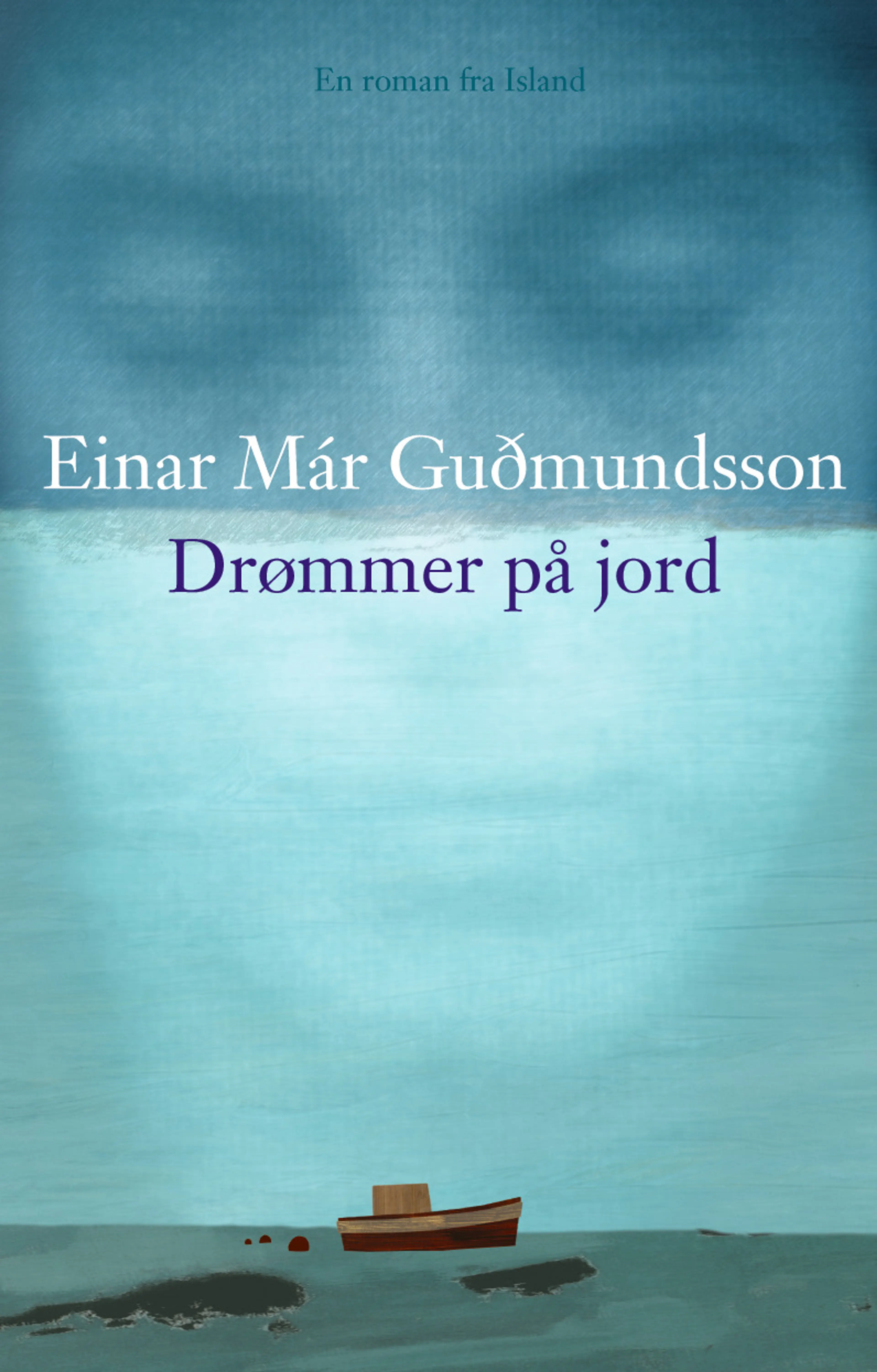 Omslag Drømmer på jord av Einar M. Gudmundsson (Innbundet)
